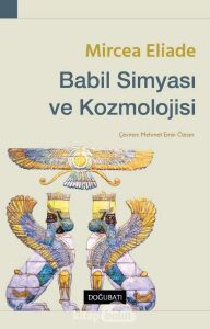 Babil Simyası ve Kozmolojisi