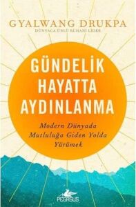 Gündelik Hayatta Aydınlanma: Modern Dünyada Mutluluğa Giden Yolda Yürümek