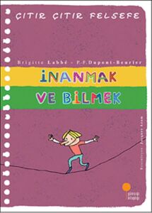 Çıtır Çıtır Felsefe 25 - Inanmak ve Bilmek