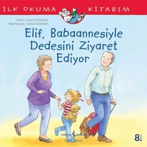 Elif Babaannesiyle Dedesini Ziyaret Ediyor Ilk Okuma Kitabım