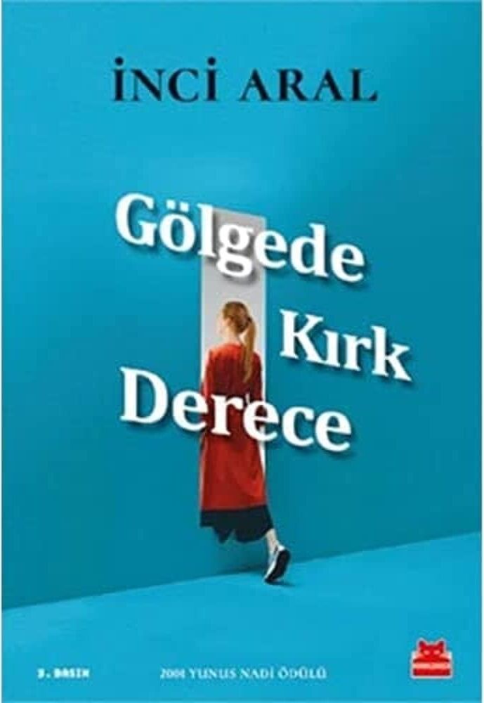Gölgede Kırk Derece: Bütün Eserleri - 15 2001 Yunus Nadi Öykü Ödülü