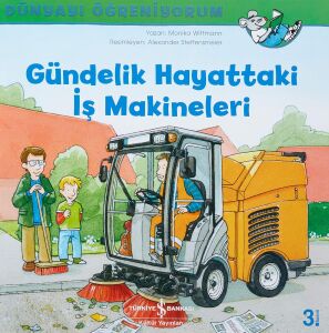Gündelik Hayattaki Iş Makineleri - Dünyayı Öğreniyorum