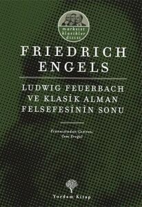 Ludwıg Feuerbach ve Klasik Alman Felsefesinin Sonu