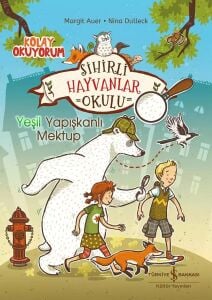 Sihirli Hayvanlar Okulu - Yeşil Yapışkanlı Mektup: Kolay Okuyorum