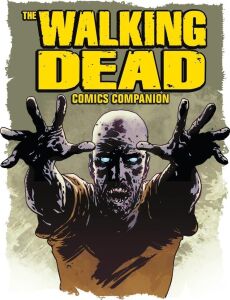 The Walking Dead Comics Companion: The Best Of The Official Walking Dead Magazine