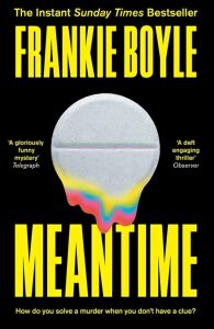 Meantime: The Gripping Debut Crime Novel From Frankie Boyle