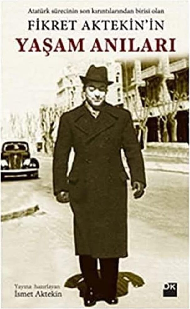 Fikret Aktekin'in Yaşam Anıları: Atatürk Sürecinin Son Kırıntılarından Birisi Olan