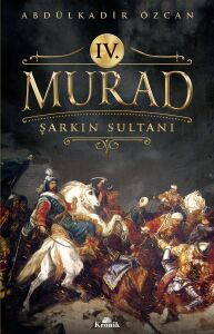 Iv. Murad: Şarkın Sultanı