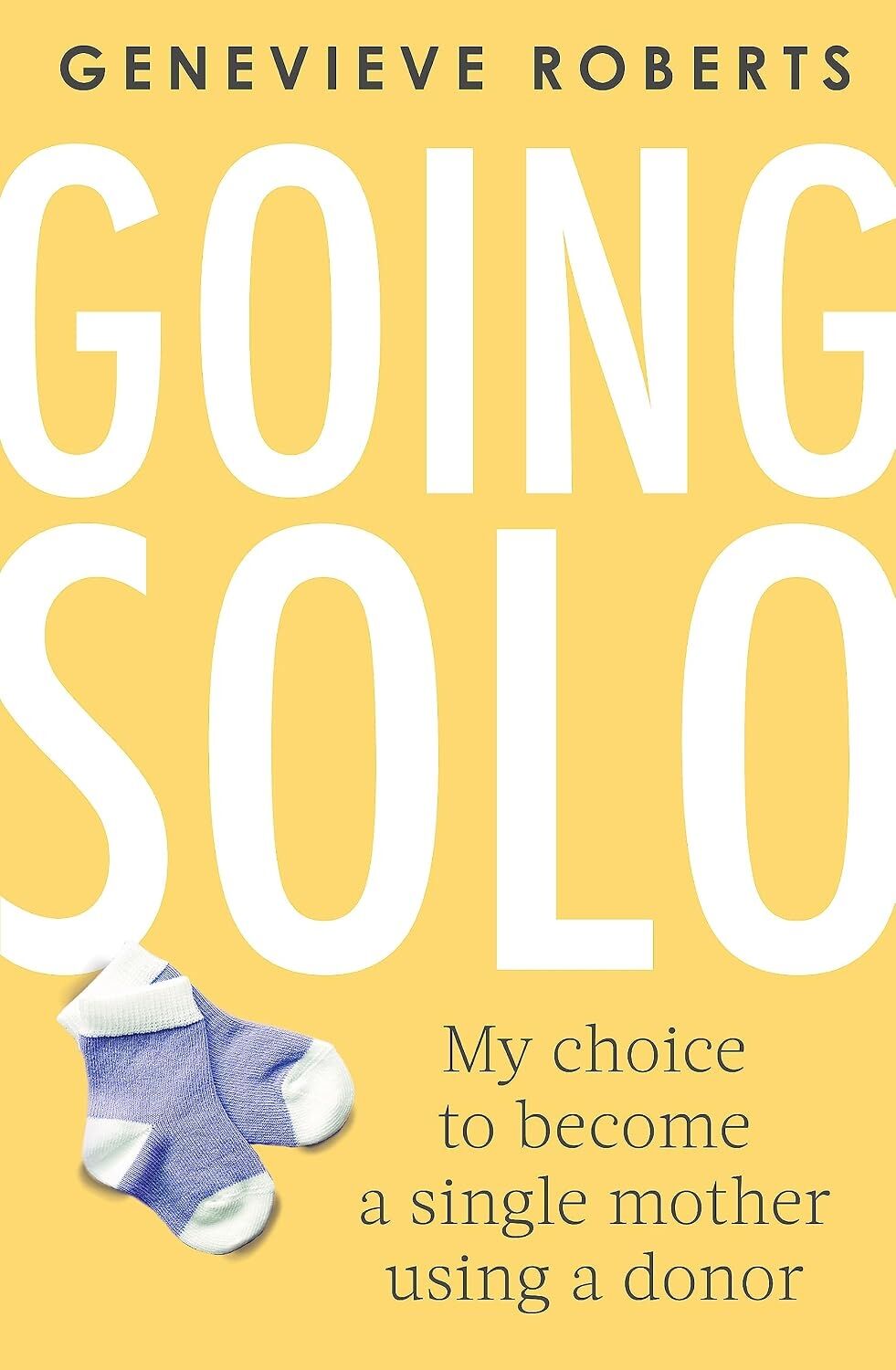 Going Solo: My Choice To Become A Single Mother Using A Donor