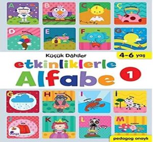 Küçük Dahiler - Etkinliklerle Alfabe 1: 4-6 Yaş