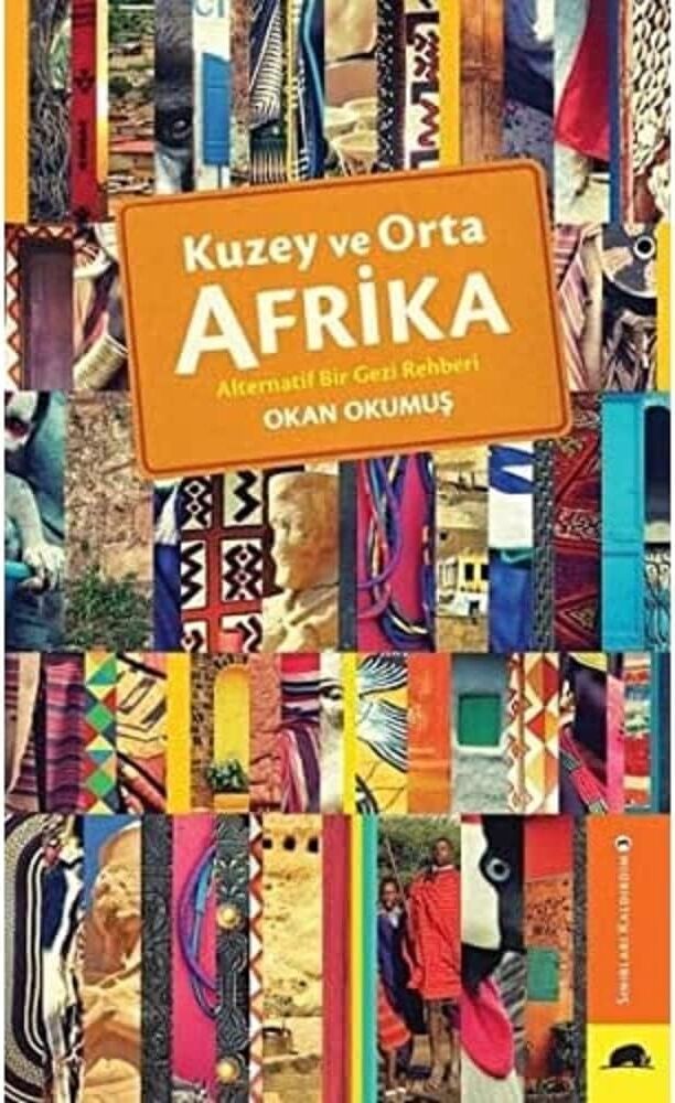 Kuzey ve Orta Afrika: Alternatif Bir Gezi Rehberi