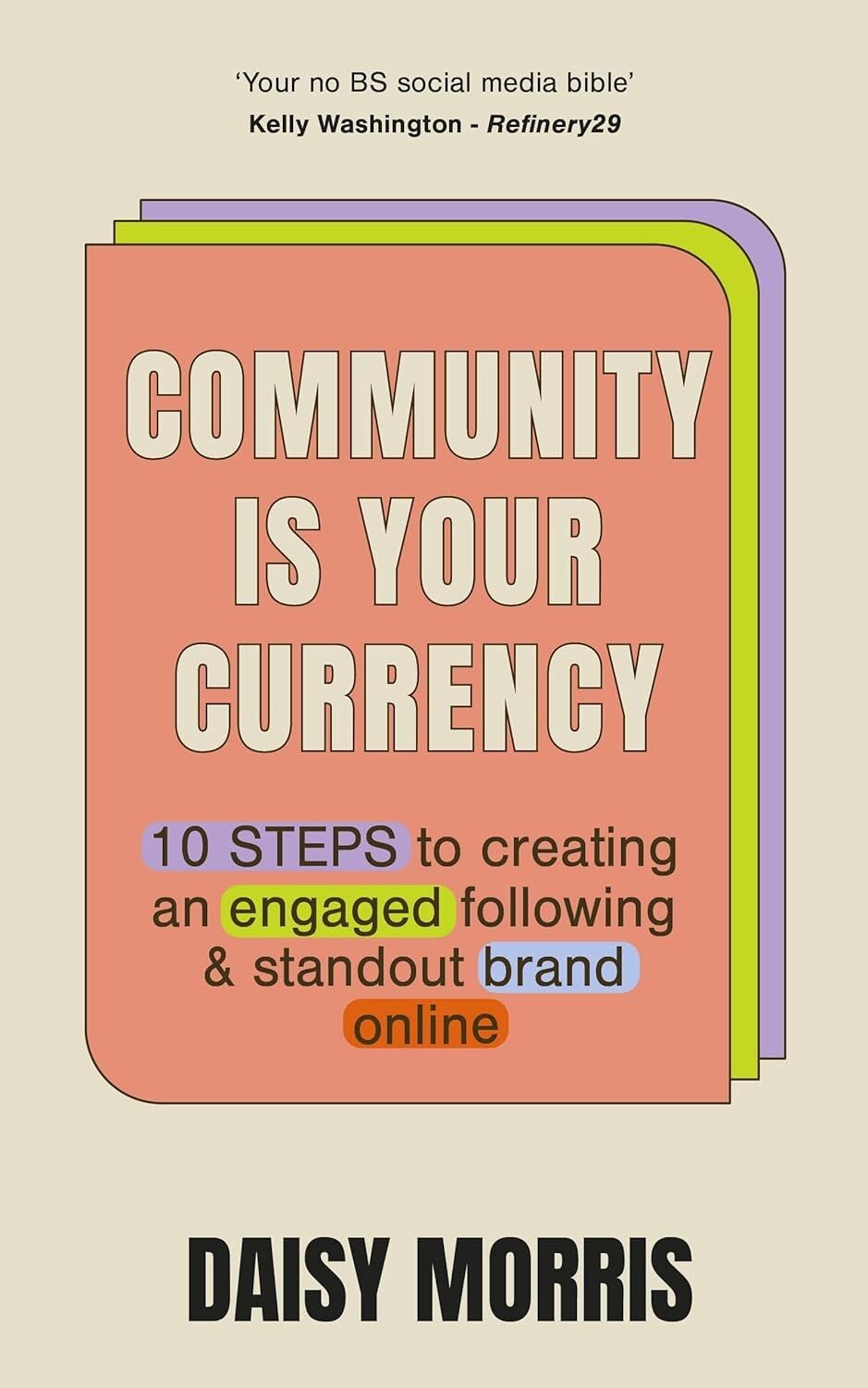 Community Is Your Currency: 10 Steps To Creating A Thriving Online Community & Growing Your Business