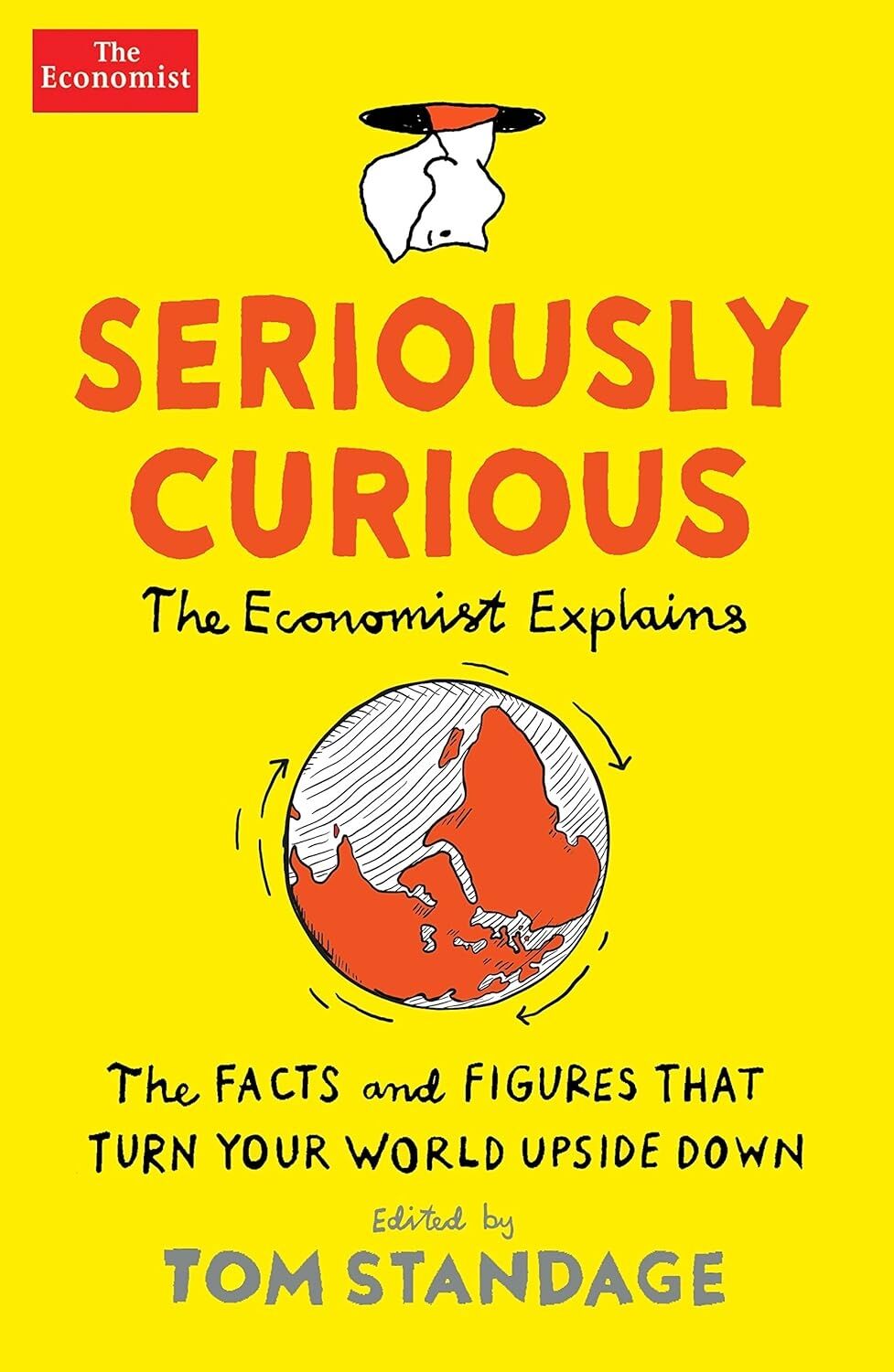 Seriously Curious: 109 Facts And Figures To Turn Your World Upside Down