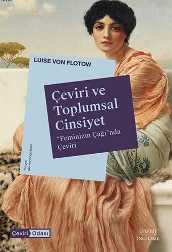 Çeviri ve Toplumsal Cinsiyet: “feminizm Çağı”nda Çeviri