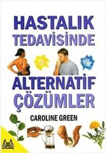 Hastalık Tedavisinde Alternatif Çözümler