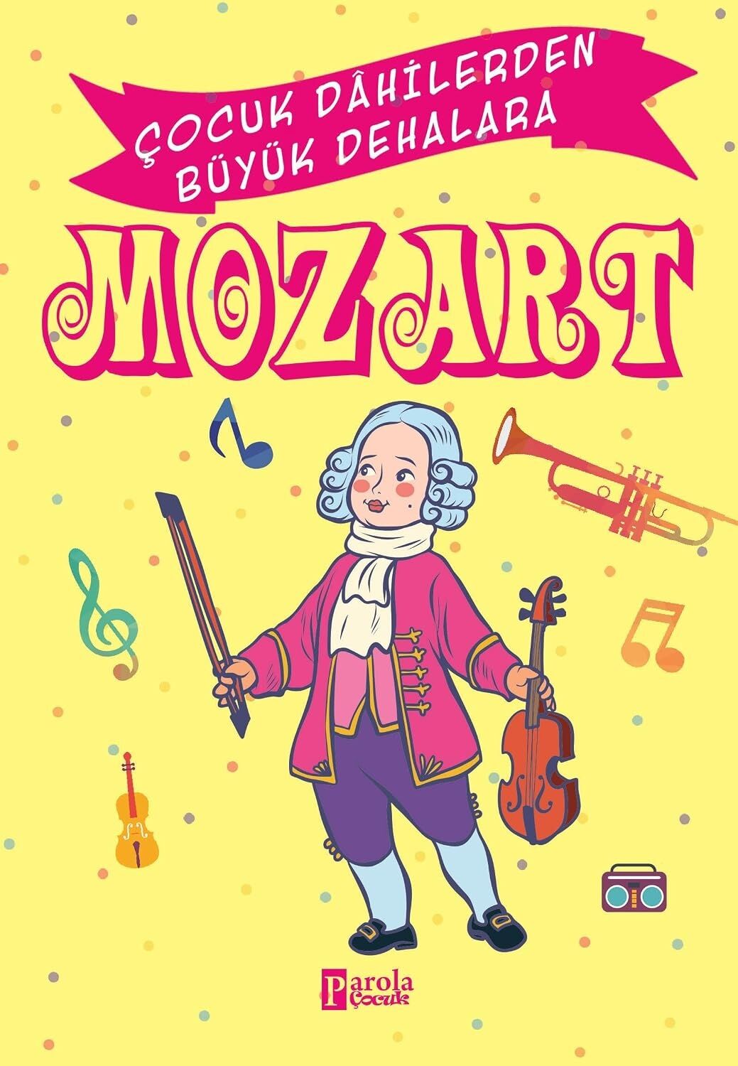 Mozart: Çocuk Dahilerden Büyük Dehalara