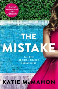 The Mistake: Perfect For Fans Of T.m. Logan And Liane Moriarty