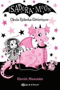 Isadora Moon – Okula Ejderha Götürüyor