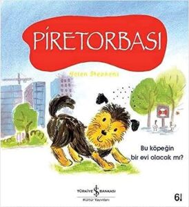 Piretorbası: Bu Köpeğin Bir Evi Olacak Mı?