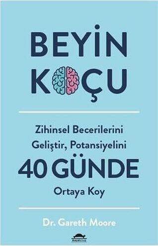 Beyin Koçu: Zihinsel Becerilerini Geliştir, Potansiyelini 40 Günde Ortaya Koy