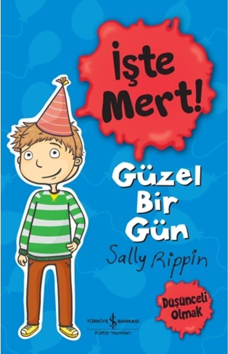 Işte Mert! Güzel Bir Gün - Düşünceli Olmak