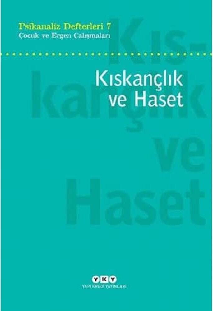Psikanaliz Defterleri 7 - Çocuk ve Ergen Çalışmaları / Kıskançlık ve Haset