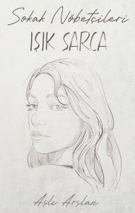 Sokak Nöbetçileri - Işık Sarca