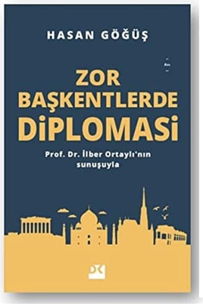 Zor Başkentlerde Diploması: Prof. Dr. Ilber Ortaylı'nın Sunuşuyla