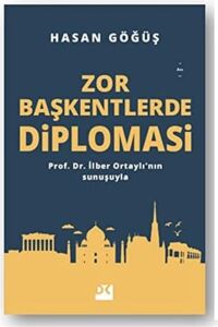Zor Başkentlerde Diploması: Prof. Dr. Ilber Ortaylı'nın Sunuşuyla