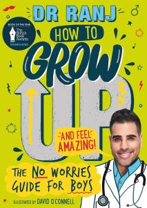 How To Grow Up And Feel Amazing!: The No-Worries Guide For Boys