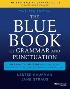 The Blue Book Of Grammar And Punctuation: An Easy-To-Use Guide With Clear Rules, Real-World Examples, And Reproducible Quizzes