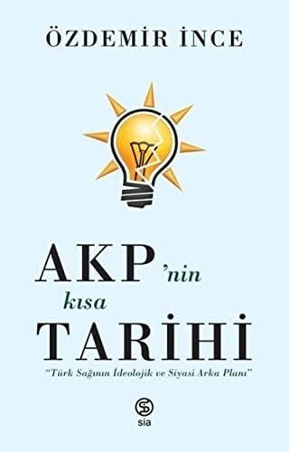 Akp'nin Kısa Tarihi: Türk Sağının Ideolojik ve Siyasi Arka Planı