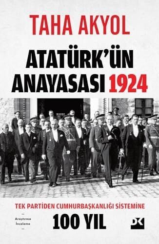 Atatürk’ün Anayasası 1924: Tek Partiden Cumhurbaşkanlığı Sistemine 100 Yıl