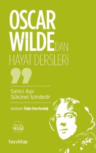 Oscar Wilde’dan Hayat Dersleri: Sahici Aşk Sükunet Içindedir (Kapak Değişebilir)