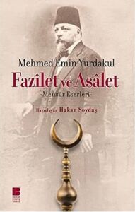 Fazilet ve Asalet: Mensur Eserleri