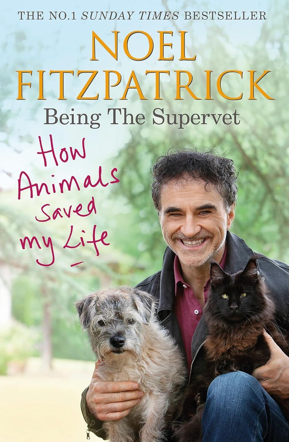 How Animals Saved My Life: Being The Supervet: The Perfect Gift For Animal Lovers