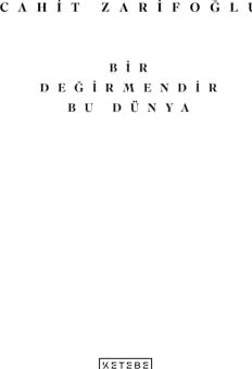 Bir Değirmendir Bu Dünya