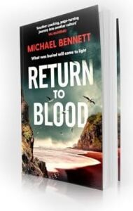 Return To Blood: Darkness Lies Close To Home In This Award-Winning Thriller From A Standout Voice In New Zealand Crime Fiction (Volume 2)
