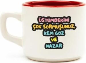 Üstümdekini Çok Sormuşunuz, Kem Göz ve Nazar Venüs Kupa - Hediye Seramik Kupa