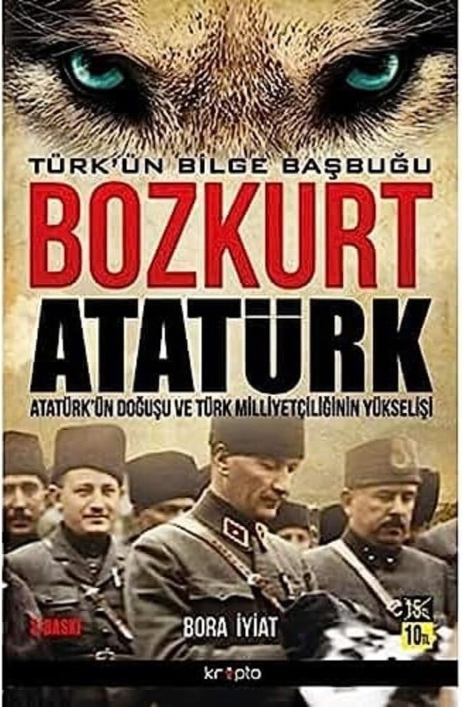 Bozkurt Atatürk - Türk'ün Bilge Başbuğu: Atatürk'ün Doğuşu ve Türk Milliyetçiliğinin Yükselişi: Atatürk'ün Doğuşu ve Türk Milliyetçiliğinin Yükselişi