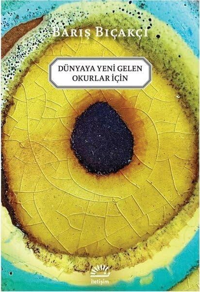 Dünyaya Yeni Gelen Okurlar Için