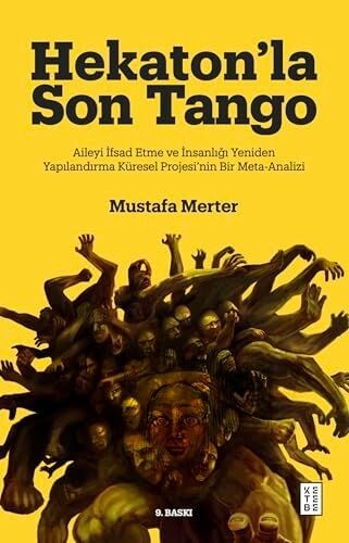 Hekaton’la Son Tango: Aileyi Ifsad Etme ve Insanlığı Yeniden Yapılandırma Küresel Projesi’nin Bir Meta-Analizi
