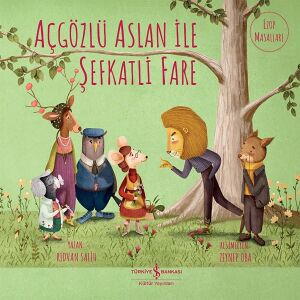 Açgözlü Aslan ile Şefkatli Fare
