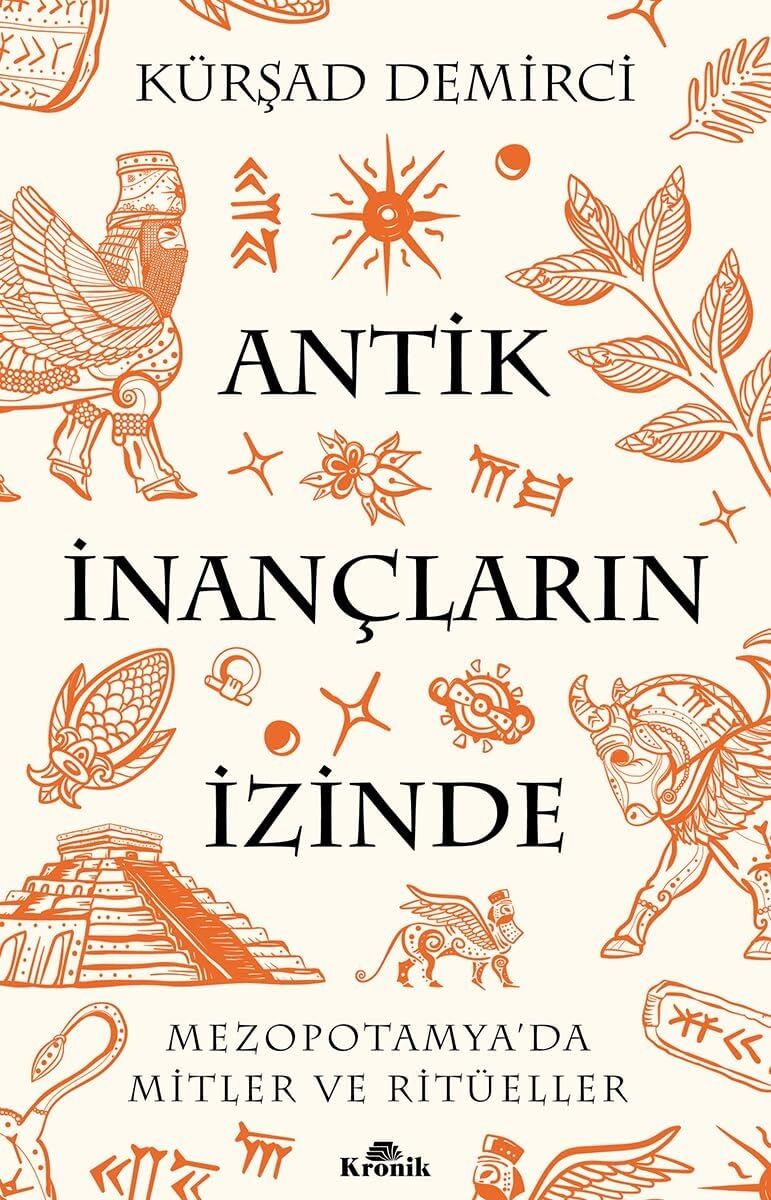 Antik Inançların Izinde: Mezopotamya’da Mitler ve Ritüeller