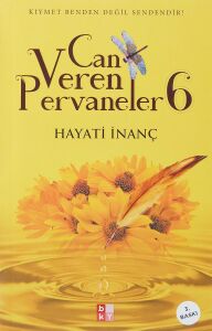 Can Veren Pervaneler - 6: Kıymet Benden Değil Sendendir!