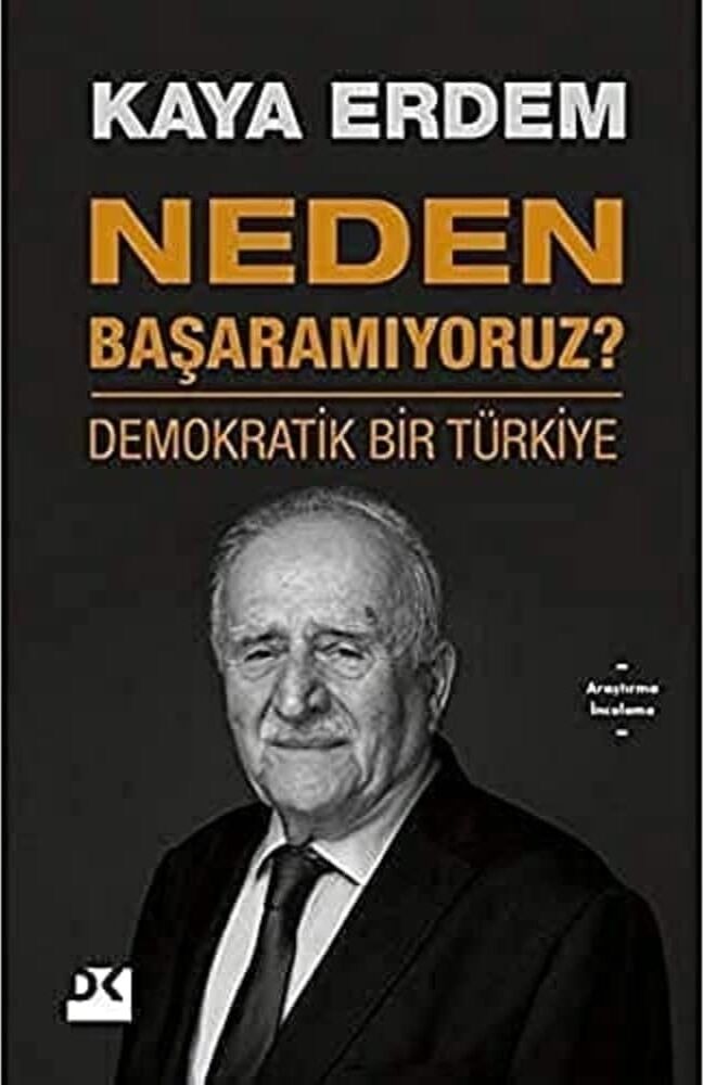 Neden Başaramıyoruz?: Demokratik Bir Türkiye