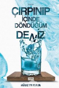 Çırpınıp Içinde Döndüğüm Deniz