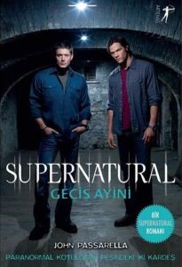 Supernatural - Geçiş Ayini: Paranormal Kötülüğün Peşindeki Iki Kardeş