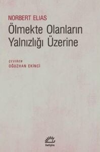Ölmekte Olanların Yalnızlığı Üzerine