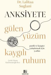 Anksiyete: Gülen Yüzüm Kaygılı Ruhum